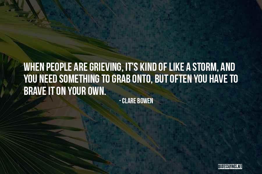 Brave People Quotes By Clare Bowen Brave People Quotes By Clare Bowen