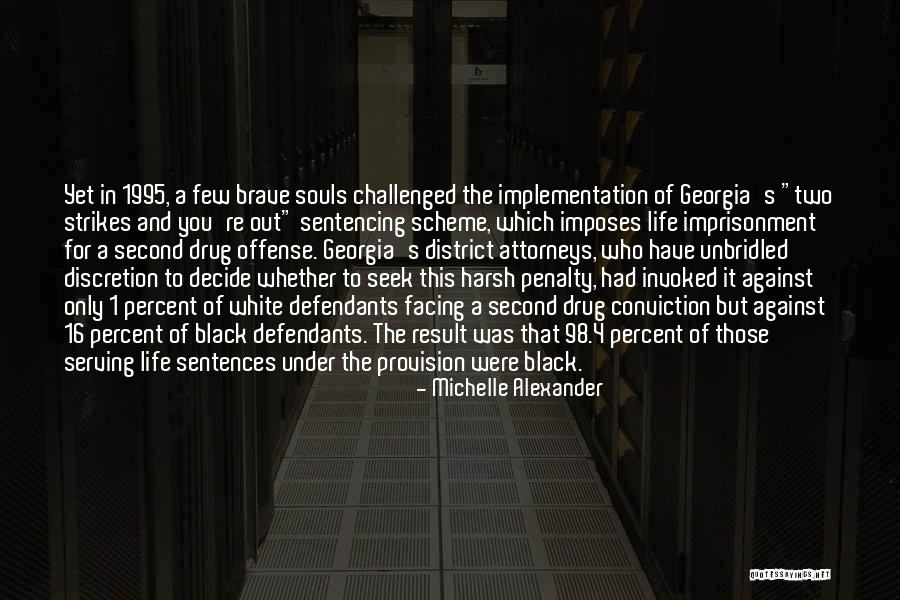 Brave Souls Quotes By Michelle Alexander Brave Souls Quotes By Michelle Alexander