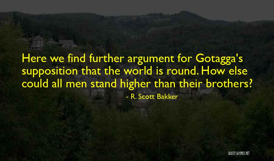 Braveboy Wagner Quotes By R. Scott Bakker Braveboy Wagner Quotes By R. Scott Bakker