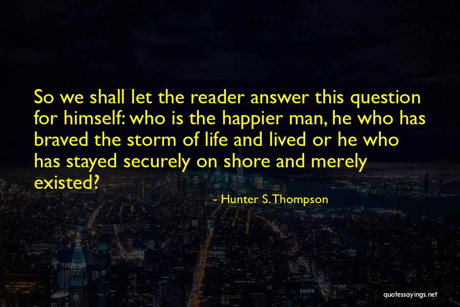 Braved Quotes By Hunter S. Thompson Braved Quotes By Hunter S. Thompson