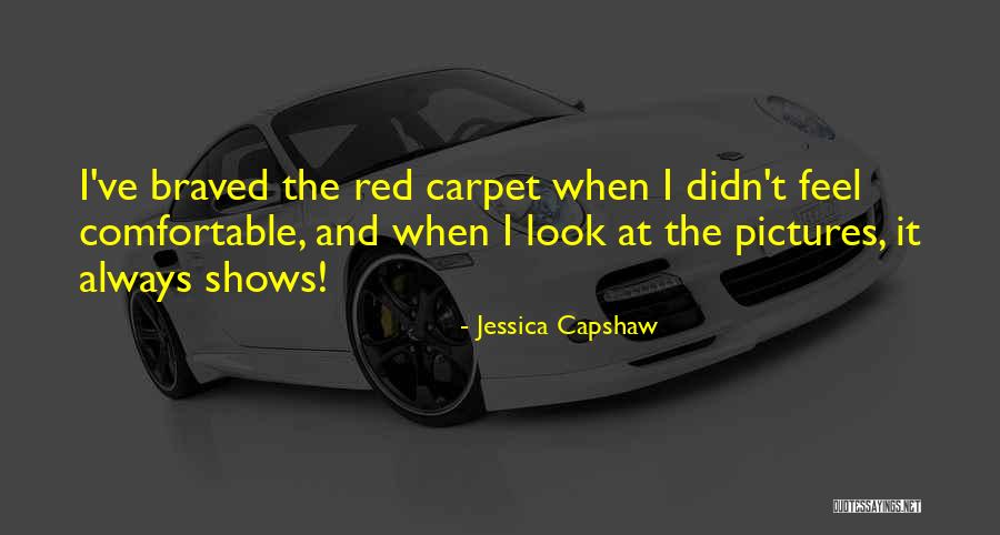 Braved Quotes By Jessica Capshaw Braved Quotes By Jessica Capshaw