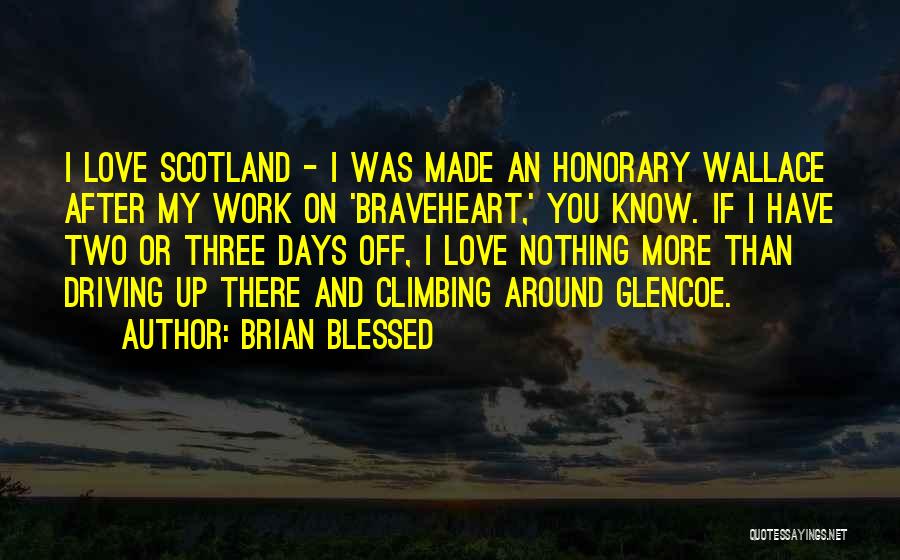 Braveheart Love Quotes By Brian Blessed