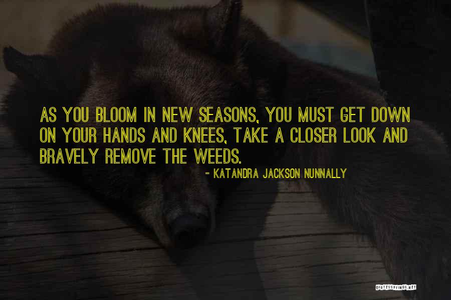 Bravely Quotes By Katandra Jackson Nunnally Bravely Quotes By Katandra Jackson Nunnally
