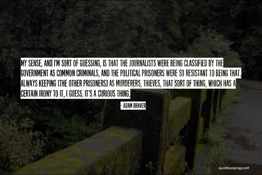 Braver Quotes By Adam Braver