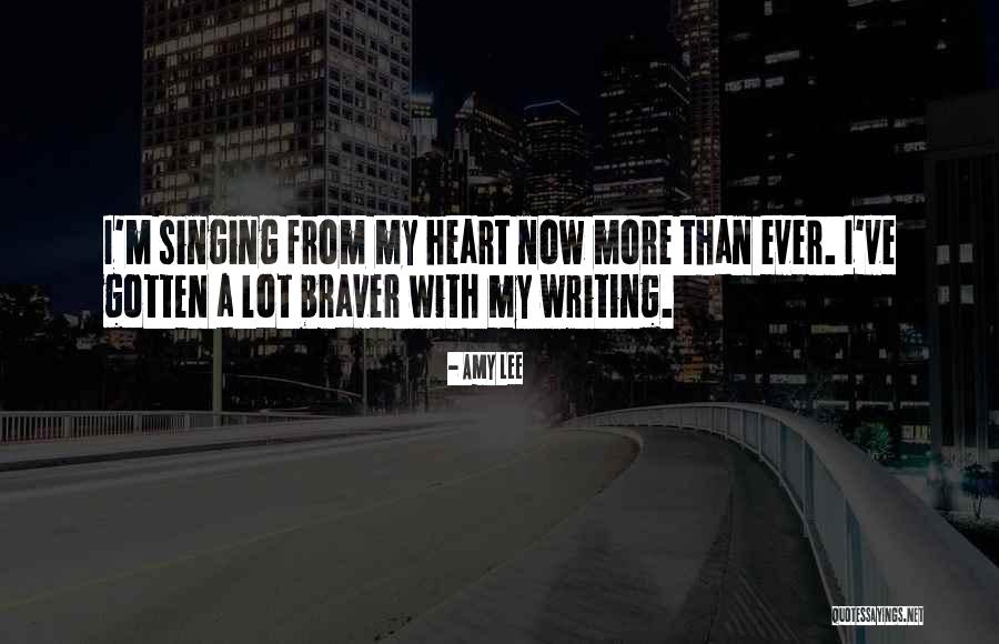 Braver Quotes By Amy Lee