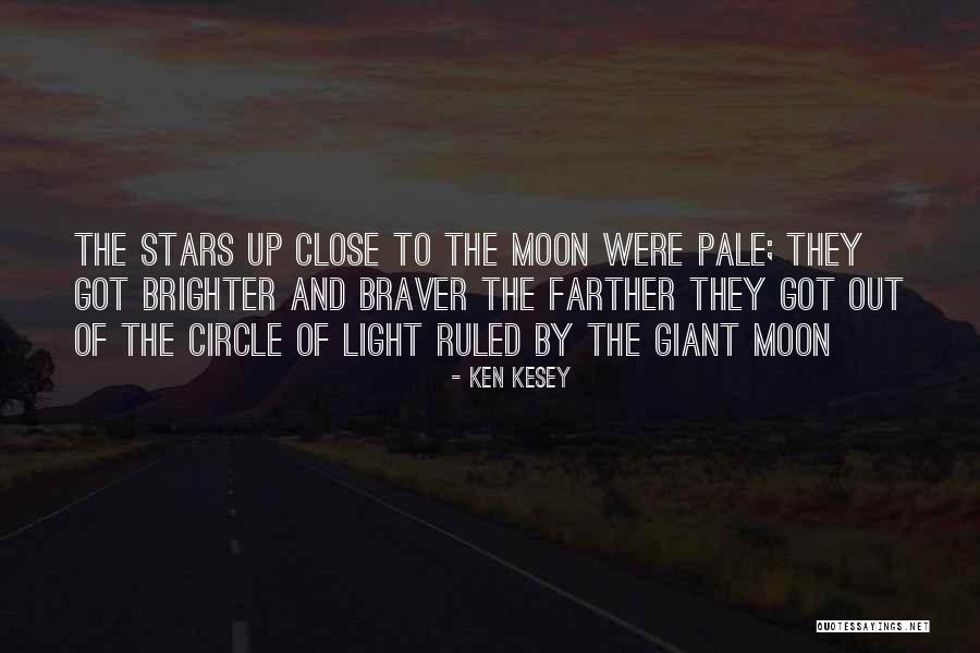 Braver Quotes By Ken Kesey