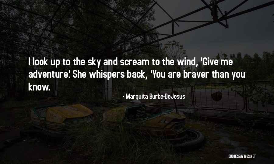 Braver Quotes By Marquita Burke-DeJesus