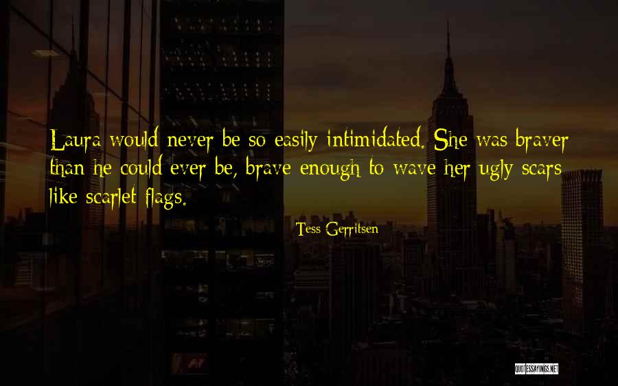Braver Quotes By Tess Gerritsen