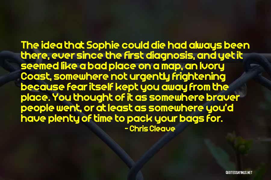 Braver You Quotes By Chris Cleave Braver You Quotes By Chris Cleave