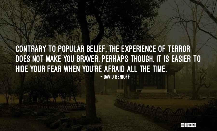 Braver You Quotes By David Benioff Braver You Quotes By David Benioff