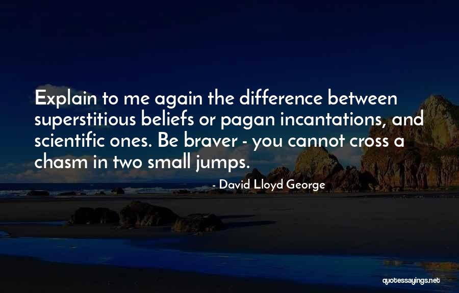 Braver You Quotes By David Lloyd George Braver You Quotes By David Lloyd George