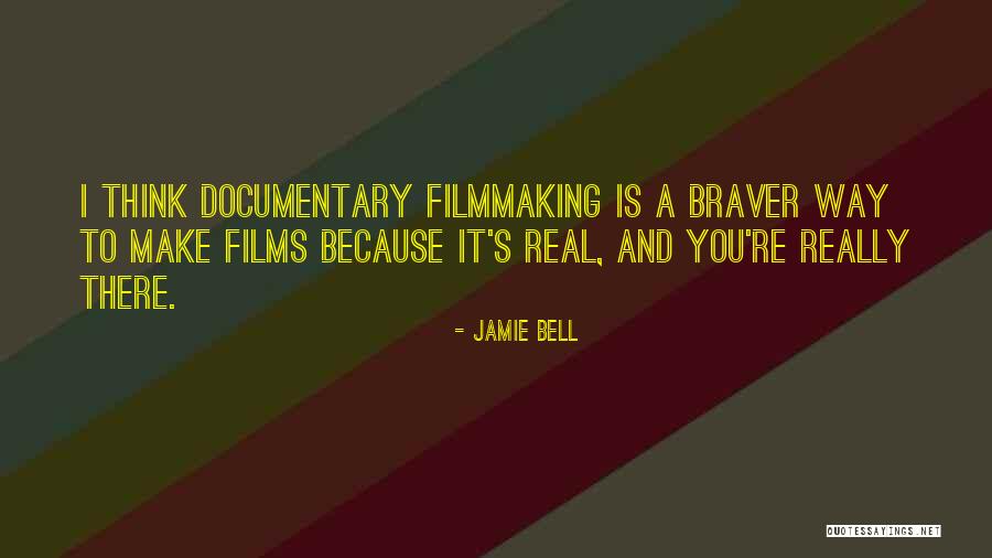 Braver You Quotes By Jamie Bell Braver You Quotes By Jamie Bell