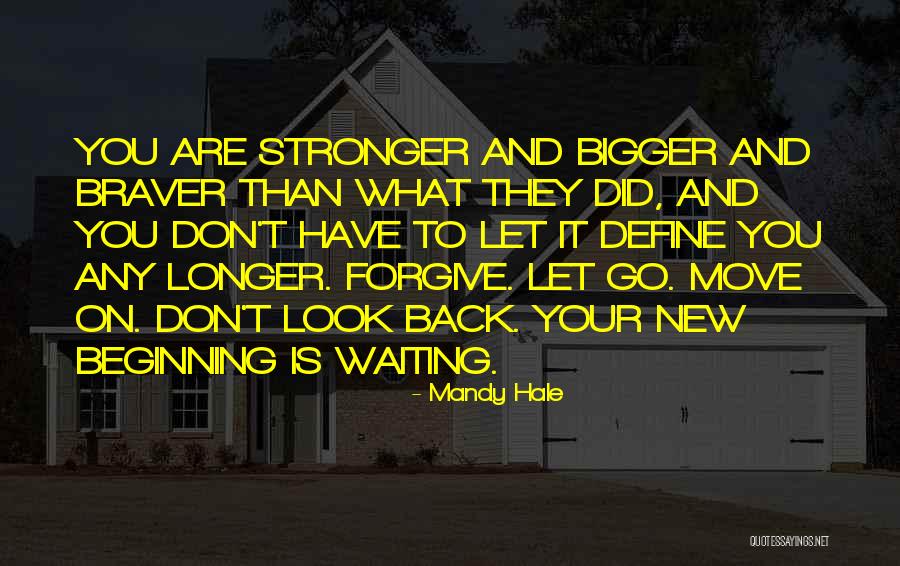 Braver You Quotes By Mandy Hale Braver You Quotes By Mandy Hale