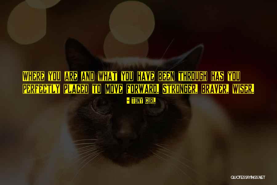 Braver You Quotes By Tony Curl Braver You Quotes By Tony Curl