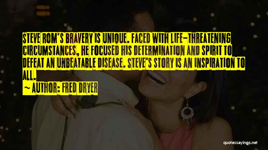 Bravery And Determination Quotes By Fred Dryer