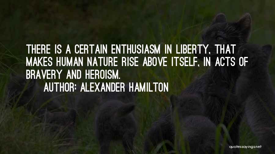 Bravery And Heroism Quotes By Alexander Hamilton