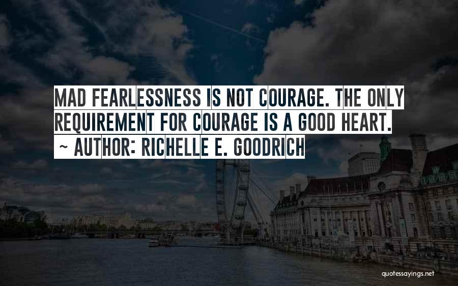 Bravery And Heroism Quotes By Richelle E. Goodrich