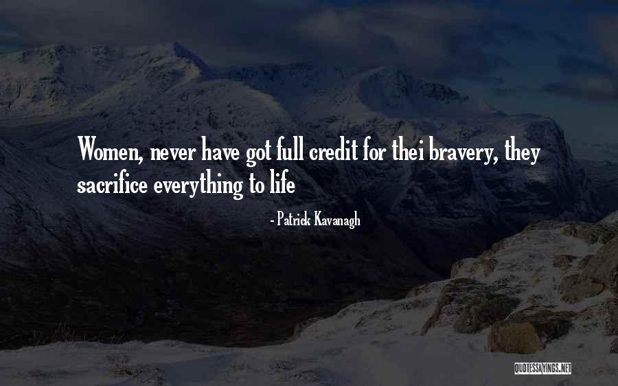Bravery And Sacrifice Quotes By Patrick Kavanagh Bravery And Sacrifice Quotes By Patrick Kavanagh