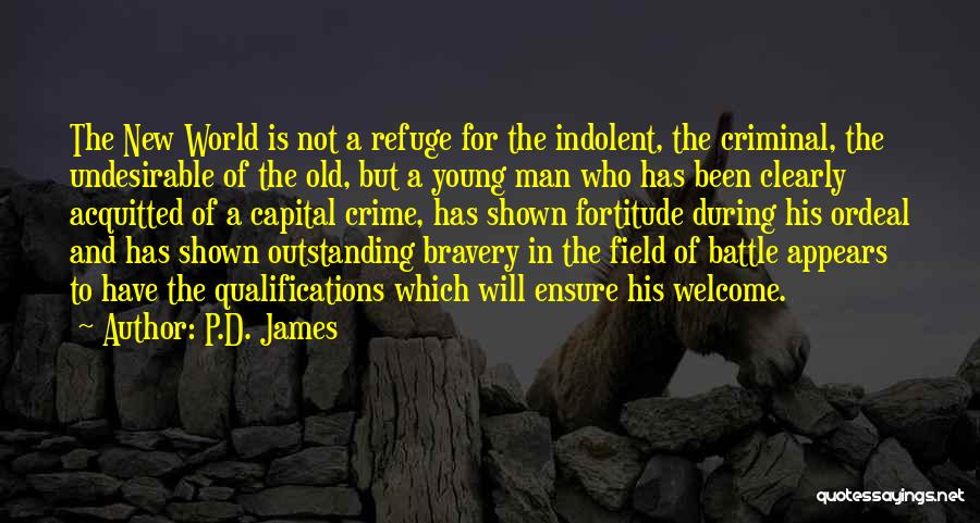 Bravery In Battle Quotes By P.D. James Bravery In Battle Quotes By P.D. James