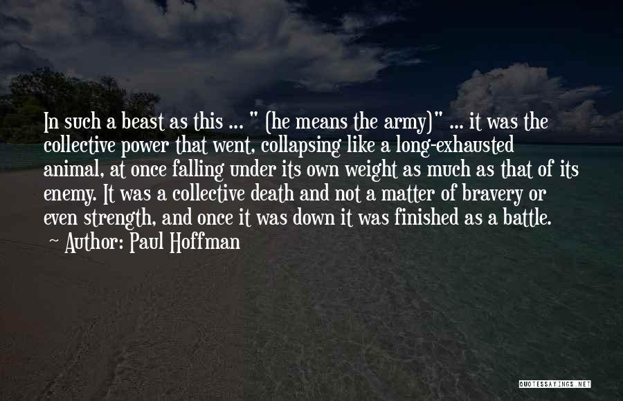 Bravery In Battle Quotes By Paul Hoffman