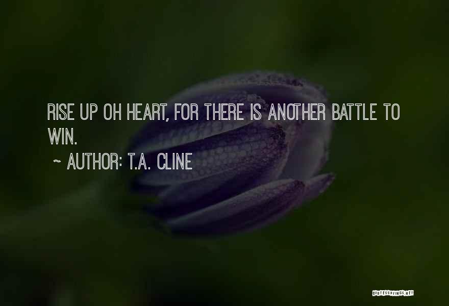 Bravery In Battle Quotes By T.A. Cline