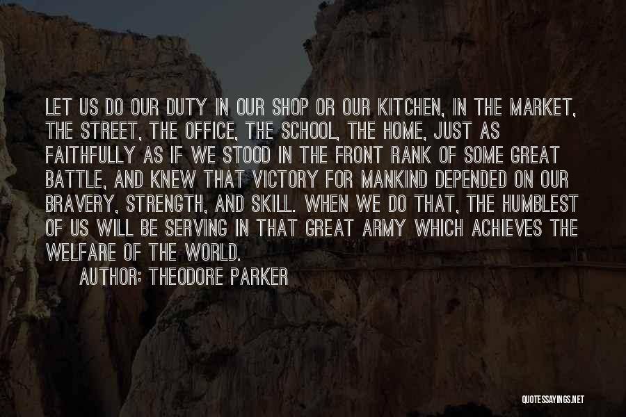 Bravery In Battle Quotes By Theodore Parker