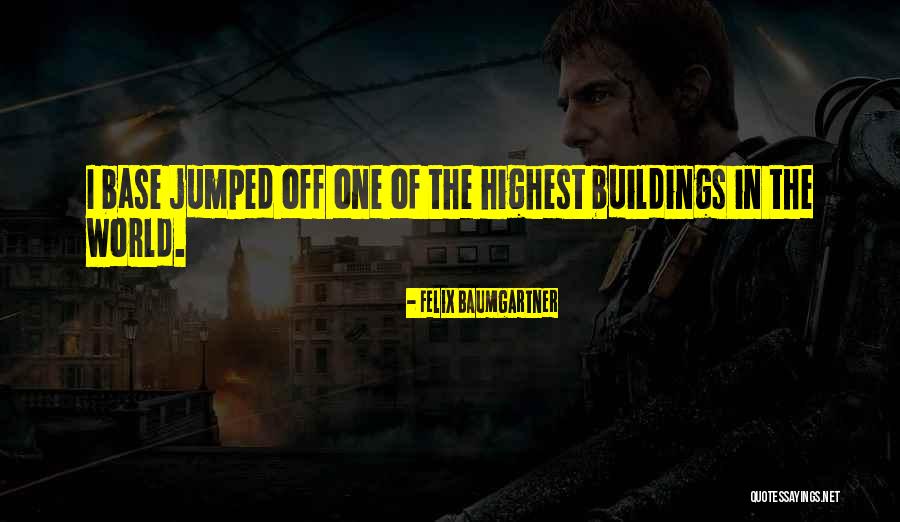 Bravery Themes Quotes By Felix Baumgartner Bravery Themes Quotes By Felix Baumgartner
