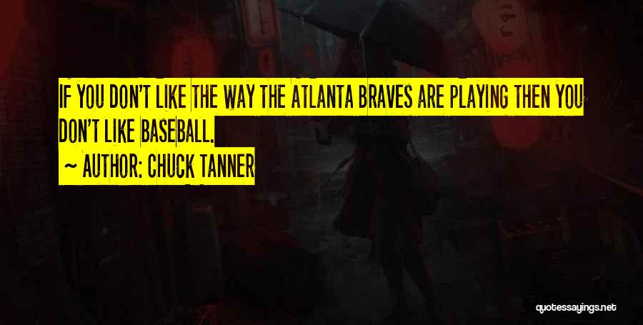 Braves Baseball Quotes By Chuck Tanner