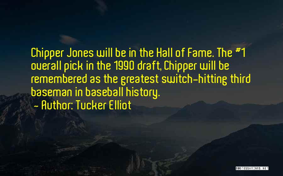 Braves Baseball Quotes By Tucker Elliot