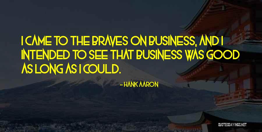 Braves Quotes By Hank Aaron Braves Quotes By Hank Aaron