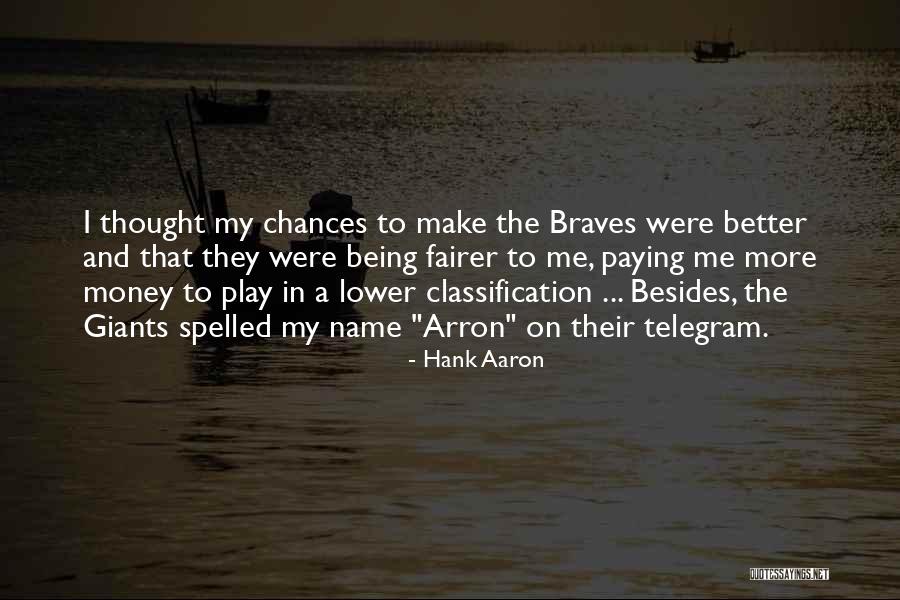Braves Quotes By Hank Aaron Braves Quotes By Hank Aaron