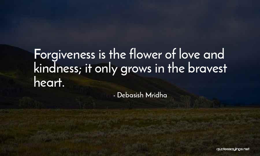 Bravest Heart Quotes By Debasish Mridha Bravest Heart Quotes By Debasish Mridha