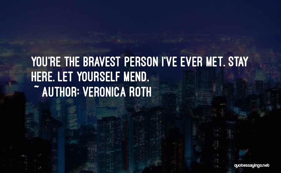 Bravest Person Quotes By Veronica Roth