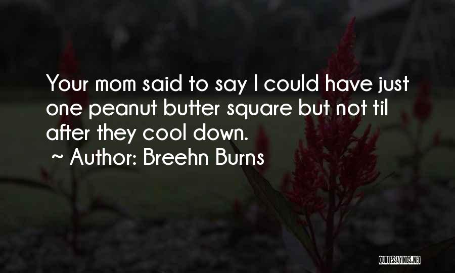 Bravest Warriors Quotes By Breehn Burns