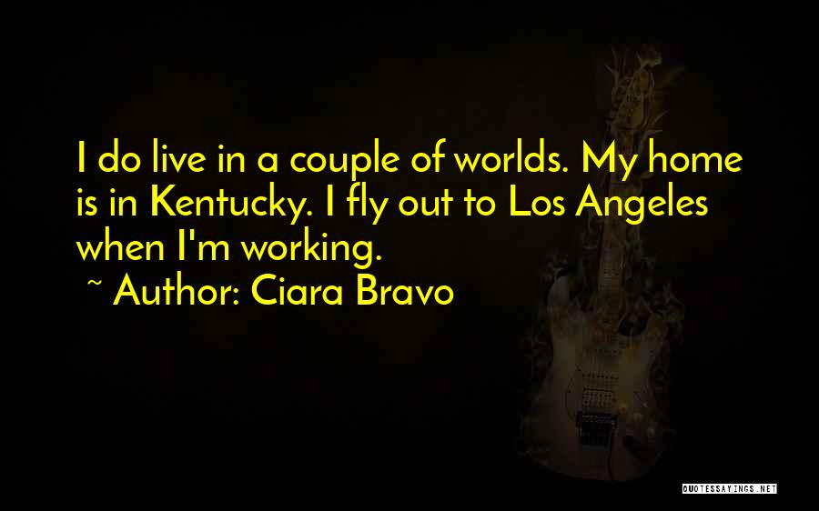 Bravo Quotes By Ciara Bravo