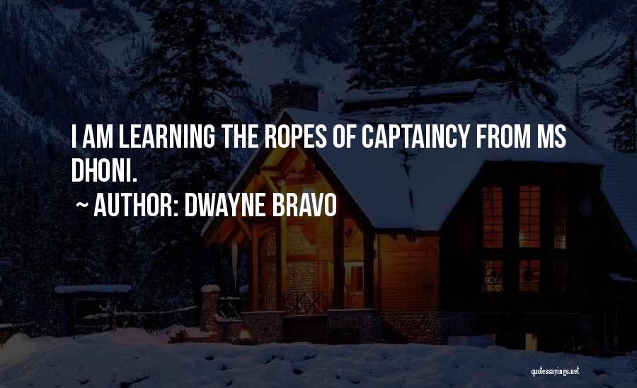 Bravo Quotes By Dwayne Bravo