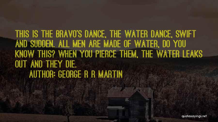 Bravo Quotes By George R R Martin