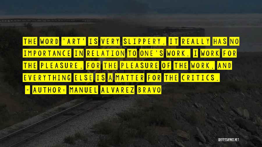 Bravo Quotes By Manuel Alvarez Bravo