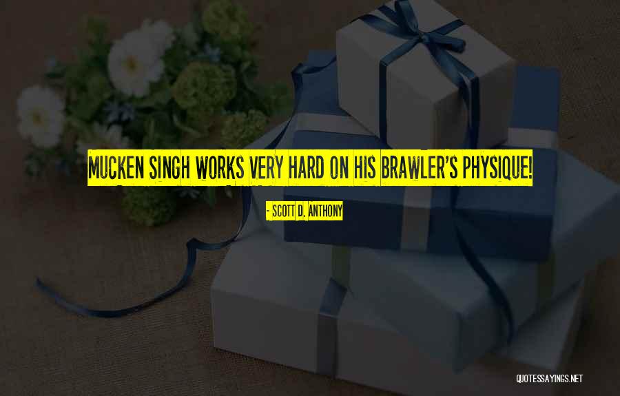 Brawler Quotes By Scott D. Anthony Brawler Quotes By Scott D. Anthony