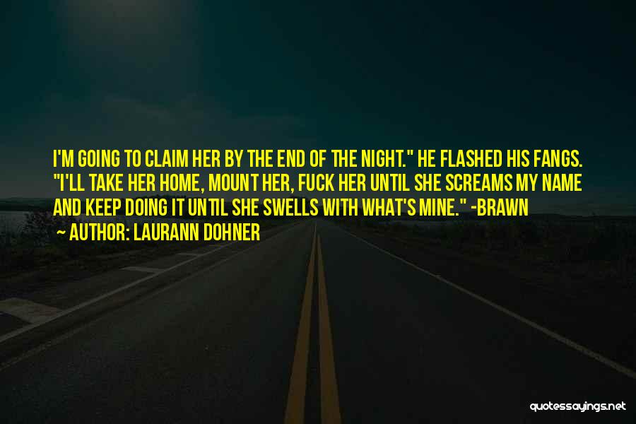 Brawn Quotes By Laurann Dohner