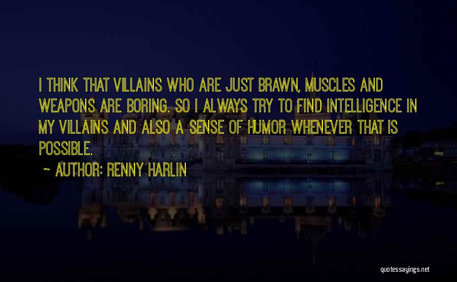 Brawn Quotes By Renny Harlin