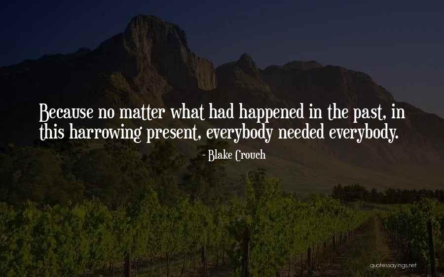 Brawoliner Quotes By Blake Crouch Brawoliner Quotes By Blake Crouch