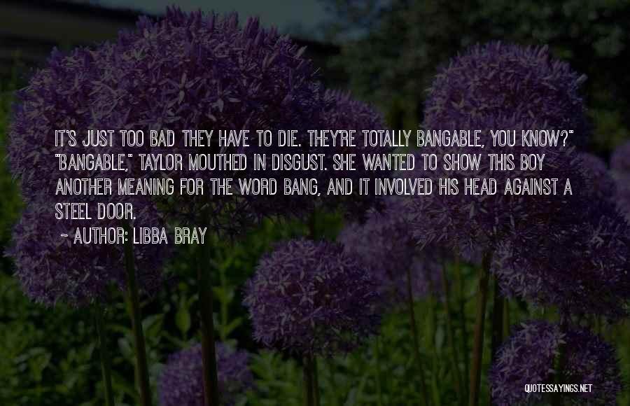 Bray Quotes By Libba Bray