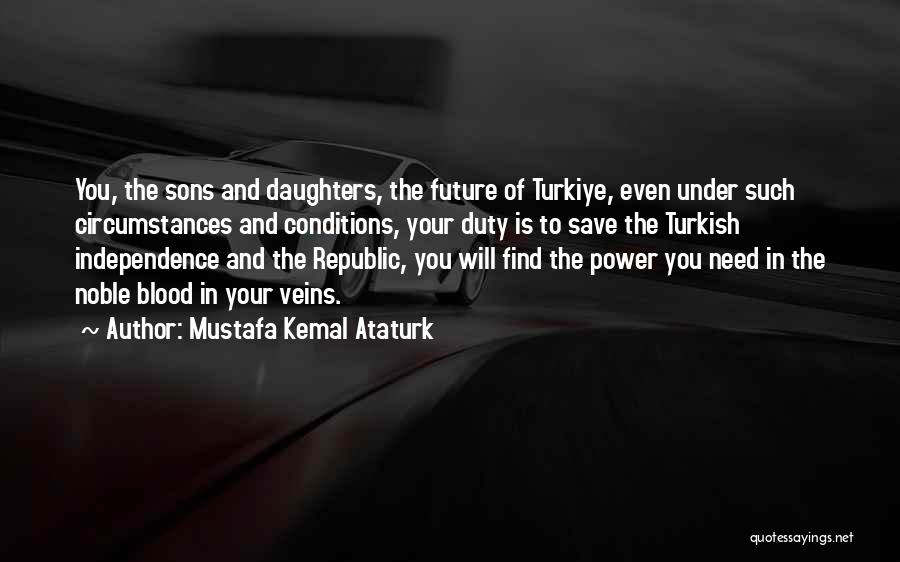 Braybrooke Daughter Quotes By Mustafa Kemal Ataturk