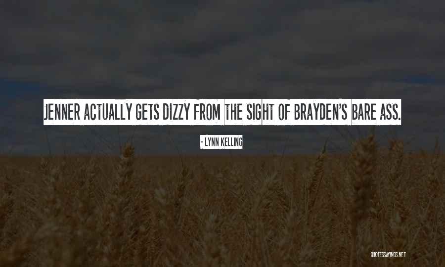 Brayden Quotes By Lynn Kelling Brayden Quotes By Lynn Kelling