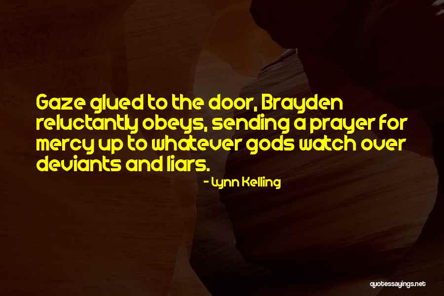 Brayden Quotes By Lynn Kelling Brayden Quotes By Lynn Kelling