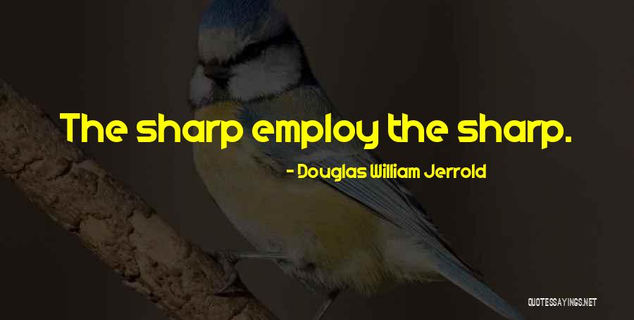 Braydens Trail Quotes By Douglas William Jerrold Braydens Trail Quotes By Douglas William Jerrold