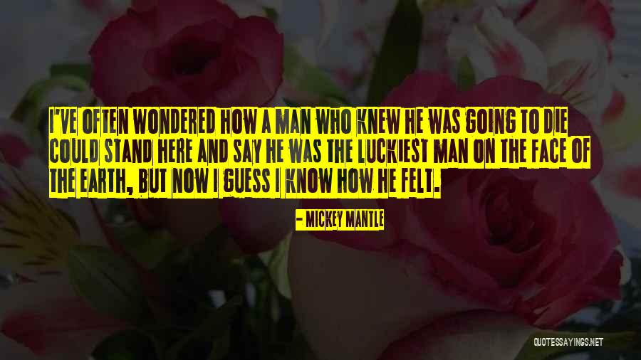 Braydon Smith Quotes By Mickey Mantle Braydon Smith Quotes By Mickey Mantle