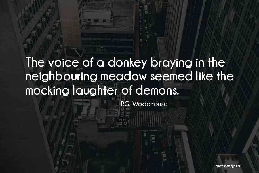 Braying Quotes By P.G. Wodehouse Braying Quotes By P.G. Wodehouse