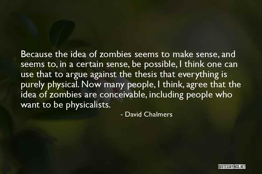 Brazenhead Omaha Quotes By David Chalmers Brazenhead Omaha Quotes By David Chalmers